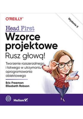 Wzorce projektowe. Rusz głową! Tworzenie rozszerzalnego i łatwego w utrzymaniu oprogramowania obiektowego wyd. 2023. Autor: Eric Freeman, Elisabeth Robson. SmakLiter.pl Okładka książki Wzorce projektowe. Rusz głową! Tworzenie rozszerzalnego i łatwego w utrzymaniu oprogramowania obiektowego wyd. 2023