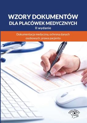 Wzory dokumentów dla placówek medycznych.. Wydawca: Wiedza i Praktyka. SmakLiter.pl Opakowanie Wzory dokumentów dla placówek medycznych.