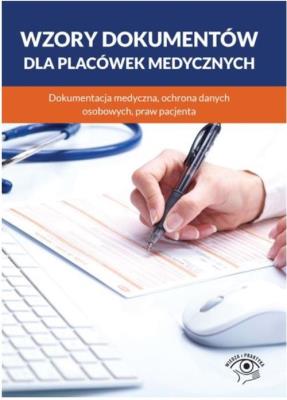 Wzory dokumentów dla placówek medycznych. Wydawca: Wiedza i Praktyka. SmakLiter.pl Opakowanie Wzory dokumentów dla placówek medycznych