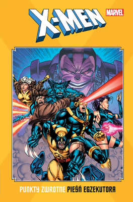 X-Men. Punkty zwrotne. Pieśń egzekutora. Autor: Peter David, Scott Lobdell, Nicieza Fabian, Greg Capullo, Andy Kubert, Jae Lee, Brandon Peterson, Larry Stroman. SmakLiter.pl Okładka książki X-Men. Punkty zwrotne. Pieśń egzekutora