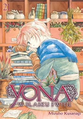 Yona w blasku świtu. Tom 21. Autor: Mizuho Kusanagi. SmakLiter.pl Okładka książki Yona w blasku świtu. Tom 21
