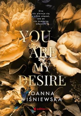 You are my desire. Autor: Wiśniewska Joanna. SmakLiter.pl Okładka książki You are my desire