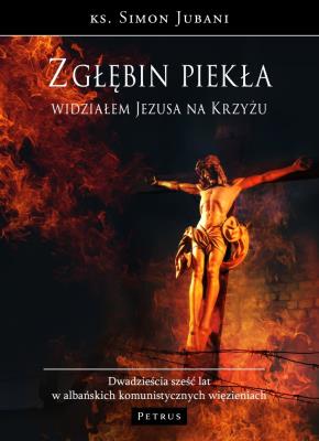 Okładka książki Z głębin piekła widziałem Jezusa na krzyżu