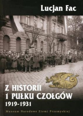 Z Historii 1 Pułku Czołgów. Autor: Fac Lucjan. SmakLiter.pl Okładka książki Z Historii 1 Pułku Czołgów
