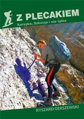 Okładka książki Z plecakiem. Korsyka. Szkocja i nie tylko
