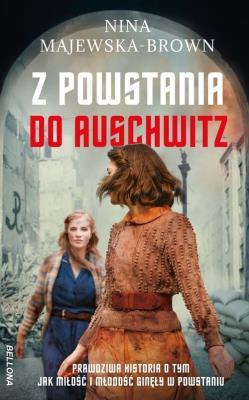 Z powstania do Auschwitz. Autor: Majewska-Brown Nina. SmakLiter.pl Okładka książki Z powstania do Auschwitz