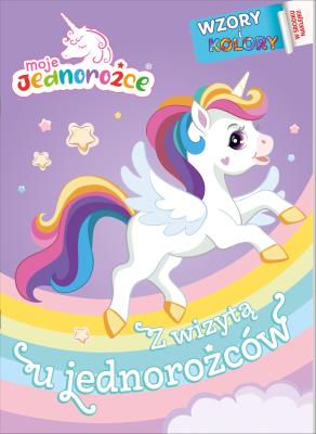 Okładka książki Z wizytą u jednorożców. Moje Jednorożce. Wzory i Kolory