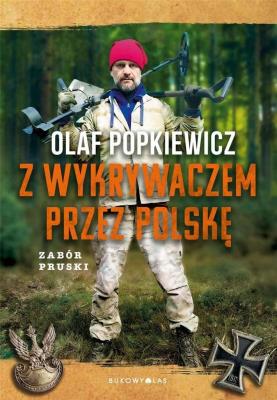 Okładka książki Z wykrywaczem przez Polskę. Zabór pruski oczami eksploratora