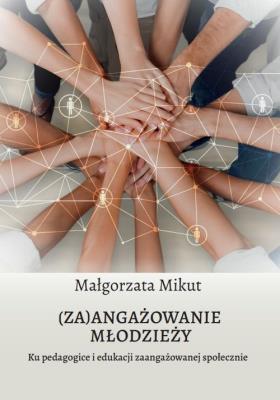 (Za)angażowanie młodzieży.. Autor: Mikut Małgorzata. SmakLiter.pl Okładka książki (Za)angażowanie młodzieży.