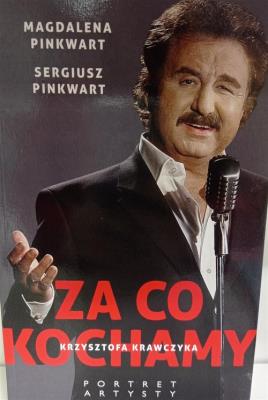 Za co kochamy Krzysztofa Krawczyka. Portret artyst. Autor: Pinkwart Sergiusz, magdalena Pinkwart. SmakLiter.pl Okładka książki Za co kochamy Krzysztofa Krawczyka. Portret artyst