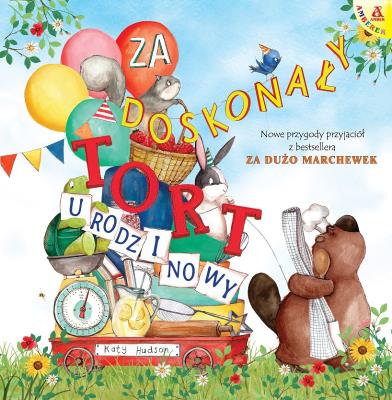 Okładka książki Za doskonały tort urodzinowy. Za dużo marchewek