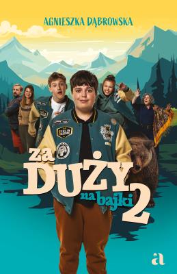 Za duży na bajki 2. Autor: Dąbrowska Agnieszka. SmakLiter.pl Okładka książki Za duży na bajki 2