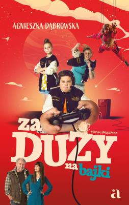 Za duży na bajki. Autor: Krzywicka Marta. SmakLiter.pl Okładka książki Za duży na bajki