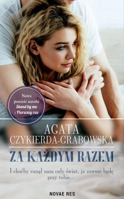 Za każdym razem. Autor: Agata Czykierda-Grabowska. SmakLiter.pl Okładka książki Za każdym razem