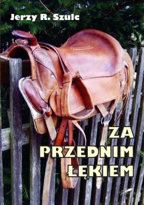 Za przednim łękiem. Autor: Szulc Jerzy R.. SmakLiter.pl Okładka książki Za przednim łękiem