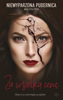 Za wszelką cenę (z autografem). Autor: Niewyparzona Pudernica. SmakLiter.pl Okładka książki Za wszelką cenę (z autografem)