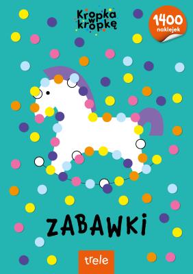 Zabawki. Kropka w kropkę. Autor: Opracowanie zbiorowe. SmakLiter.pl Okładka książki Zabawki. Kropka w kropkę