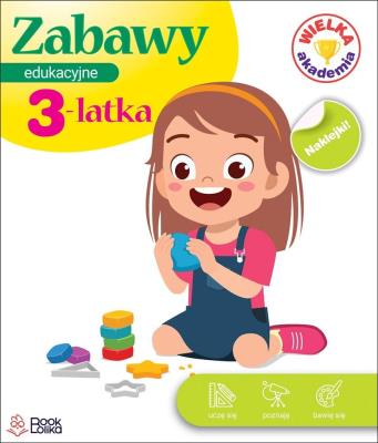 Zabawy edukacyjne 3-latka. Wielka Akademia. Autor: Monika Majewska. SmakLiter.pl Okładka książki Zabawy edukacyjne 3-latka. Wielka Akademia