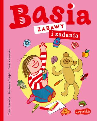 Zabawy i zadania. Basia. Autor: Stanecka Zofia. SmakLiter.pl Okładka książki Zabawy i zadania. Basia