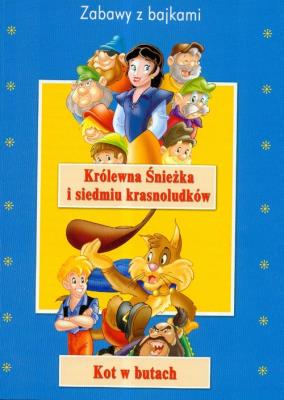 Okładka książki Zabawy z bajkami. Królewna Śnieżka, Kot w ..