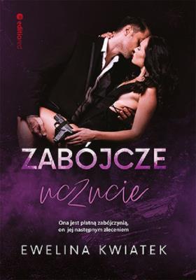 Zabójcze uczucie. Autor: Ewelina Kwiatek. SmakLiter.pl Okładka książki Zabójcze uczucie