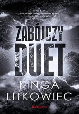 Zabójczy duet. Autor: Kinga Litkowiec. SmakLiter.pl Okładka książki Zabójczy duet
