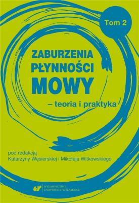 Okładka książki Zaburzenia płynności mowy - teoria i praktyka T.2