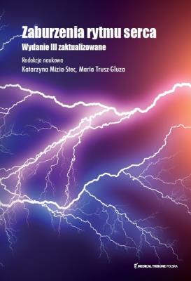 Zaburzenia Rytmu Serca wyd.III zaktualizowane. Autor: Katarzyna Mizia-Stec; Maria Trusz-Gluza. SmakLiter.pl Okładka książki Zaburzenia Rytmu Serca wyd.III zaktualizowane