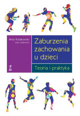 Zaburzenia zachowania u dzieci.. Autor: Artur Kołakowski. SmakLiter.pl Okładka książki Zaburzenia zachowania u dzieci.