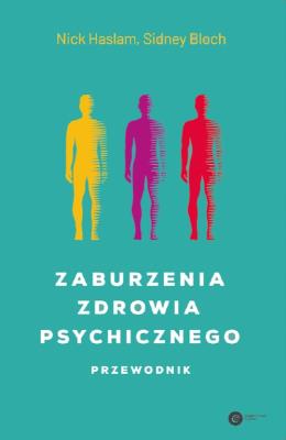 Zaburzenia zdrowia psychicznego. Autor: Bloch Sidney, Haslam Nick. SmakLiter.pl Okładka książki Zaburzenia zdrowia psychicznego