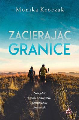 Zacierając granice. Autor: Kroczak Monika. SmakLiter.pl Okładka książki Zacierając granice