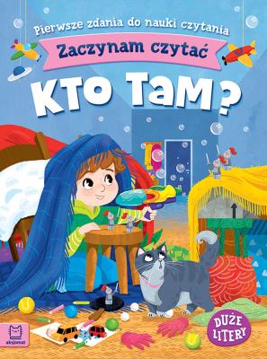Okładka książki Zaczynam czytać. Duże litery. Pierwsze zdania do nauki czytania. Kto tam?