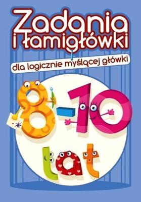 Okładka książki Zadania i łamigłówki dla logicznie... 8-10 lat