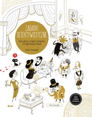 Zagadki detektywistyczne. Autor: Victor Escandell, Ana Gallo, Karolina Jaszecka. SmakLiter.pl Okładka książki Zagadki detektywistyczne
