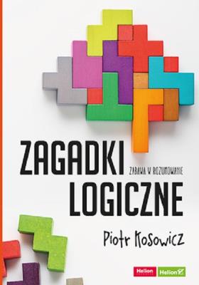 Zagadki logiczne. Autor: Piotr Kosowicz. SmakLiter.pl Okładka książki Zagadki logiczne