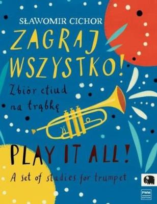 Okładka książki Zagraj wszystko! Zbiór etiud na trąbkę