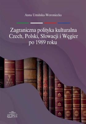 Okładka książki Zagraniczna polityka kulturalna Czech, Polski..