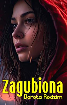 Zagubiona. Autor: Dorota Rodzim. SmakLiter.pl Okładka książki Zagubiona