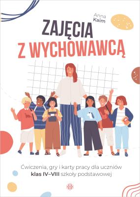 Okładka książki Zajęcia z wychowawcą. Ćwiczenia dla klas IV-VIII