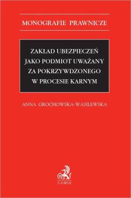 Zakład ubezpieczeń jako podmiot uważany za.... Autor: Grochowska-Wasilewska Anna. SmakLiter.pl Okładka książki Zakład ubezpieczeń jako podmiot uważany za...