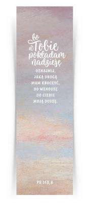 Zakładka duża - Bo w Tobie pokładam. Wydawca: Szaron. SmakLiter.pl Opakowanie Zakładka duża - Bo w Tobie pokładam