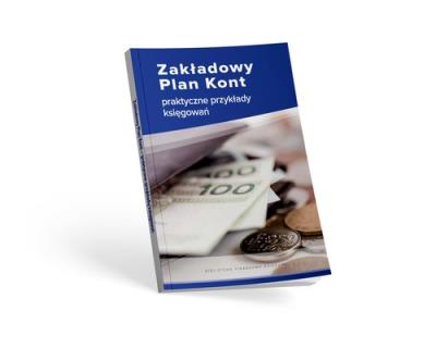 Zakładowy Plan Kont - praktyczne przykłady księgowań. Autor: Trzpioła Katarzyna. SmakLiter.pl Okładka książki Zakładowy Plan Kont - praktyczne przykłady księgowań
