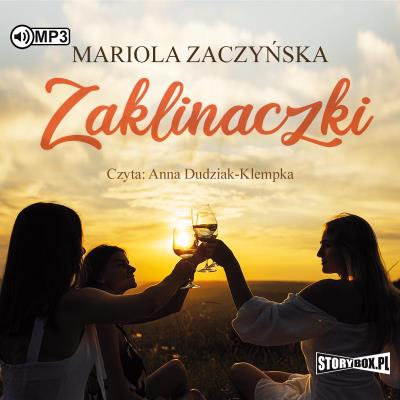 Zaklinaczki - Audiobook. Autor: Zaczyńska Mariola. SmakLiter.pl Okładka książki Zaklinaczki - Audiobook
