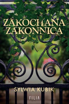Zakochana zakonnica. Autor: Sylwia Kubik. SmakLiter.pl Okładka książki Zakochana zakonnica