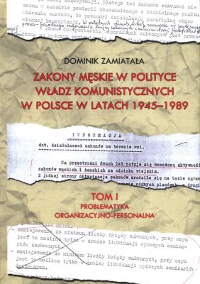 Zakony męskie w polityce władz komunistycznych w Polsce w latach 1945-1989. Tom 1. Problematyka organizacyjno-personalna. Autor: Zamiatała Dominik. SmakLiter.pl Okładka książki Zakony męskie w polityce władz komunistycznych w Polsce w latach 1945-1989. Tom 1. Problematyka organizacyjno-personalna