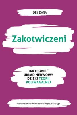 Zakotwiczeni. Jak oswoić układ nerwowy... Autor: Dana Deb, ALEKSANDER GOMOLA. SmakLiter.pl Okładka książki Zakotwiczeni. Jak oswoić układ nerwowy..