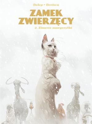 Zamek Zwierzęcy T.2 Zimowe Margerytki. Autor: Xavier Dorison Grzegorz Rosiński, Felix Delep. SmakLiter.pl Okładka książki Zamek Zwierzęcy T.2 Zimowe Margerytki