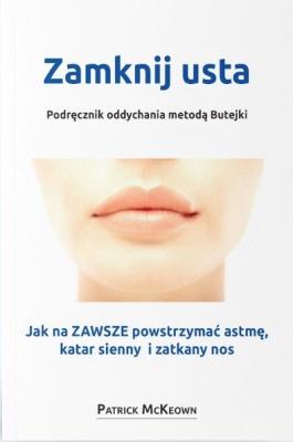 Okładka książki Zamknij usta. Podręcznik oddychania metodą Butejki