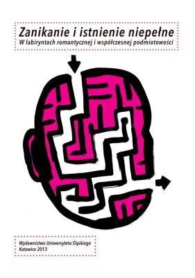 Okładka książki Zanikanie i istnienie niepełne. W labiryntach...