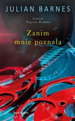 Zanim mnie poznała. Autor: Barnes Julian, Jan Kabat. SmakLiter.pl Okładka książki Zanim mnie poznała